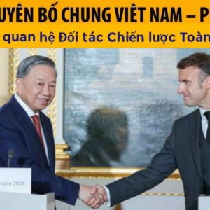 Đối tác Chiến lược Toàn diện Việt-Pháp: Sự vắng bóng của Tự do, Dân chủ và những giá trị Nhân quyền